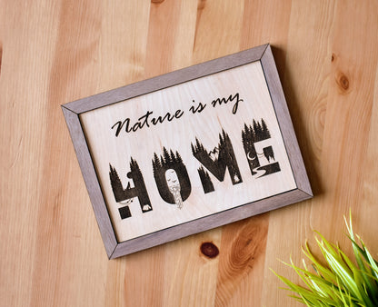 Nature is my Home Wooden Engraved Sign